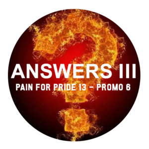 Pain for Pride 13 (Promo 6): Answers III
