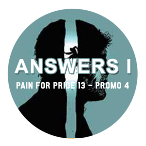 Pain for Pride 13 (Promo 4): Answers I