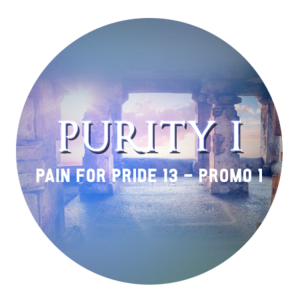 Pain for Pride 13 (Promo 1): Purity I