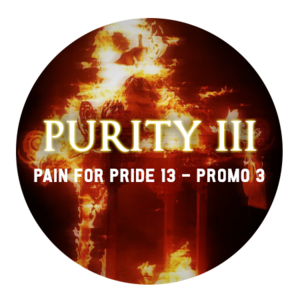 Pain for Pride 13 (Promo 3): Purity III - Reset