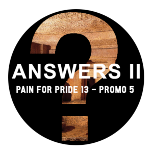 Pain for Pride 13 (Promo 5): Answers II